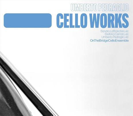 Umberto Pedraglio: CELLO WORKS